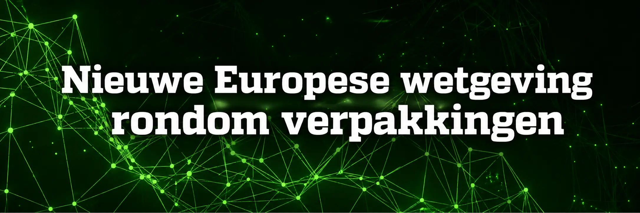 Nieuwe Europese PPWR wetgeving 